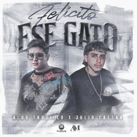 Felicito a Ese Gato ft. Julio Caesar | Boomplay Music