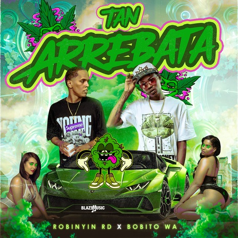 Tan Arrebata ft. Bobito Wa | Boomplay Music