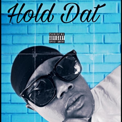 Hold Dat | Boomplay Music