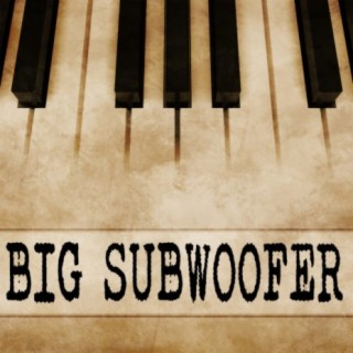 Big Subwoofer (Piano Version)