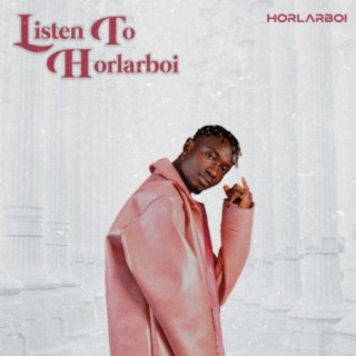 Listen To Horlarboi
