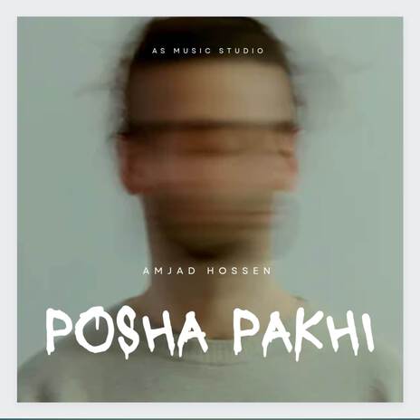 Posha Pakhi | Boomplay Music