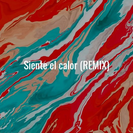 Siente el calor (Remix) | Boomplay Music