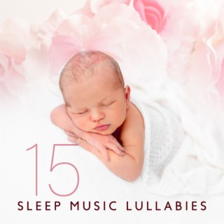 15 Sleep Music Lullabies: Calming Sounds for Baby 2022 Dreams & Sleep Aid, Natural White Noise, Relaxing Sleep