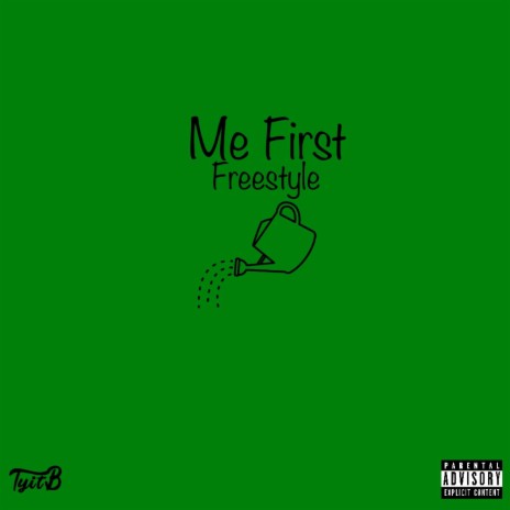Me First Freestyle | Boomplay Music