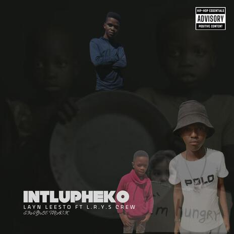 Ntlupheko ft. L.R.Y.S CREW | Boomplay Music