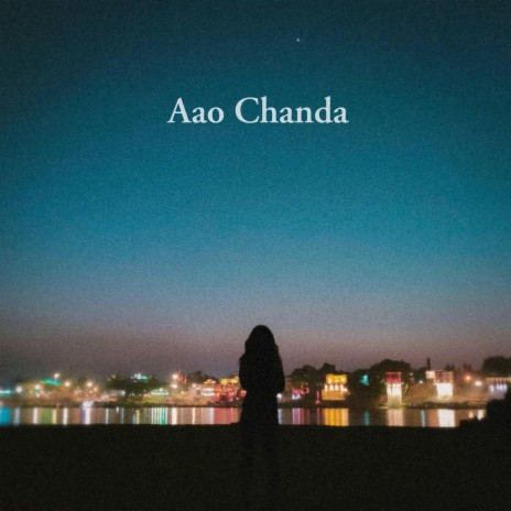 Aao Chanda | Boomplay Music