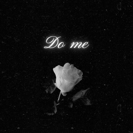 DO ME | Boomplay Music