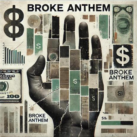 Broke Anthem | Boomplay Music