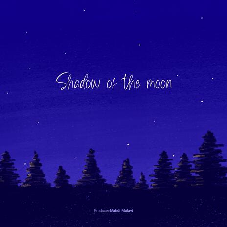 Shadow of the moon | Boomplay Music