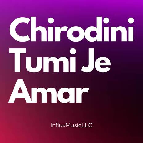 Chirodini Tumi Je Amar | Boomplay Music