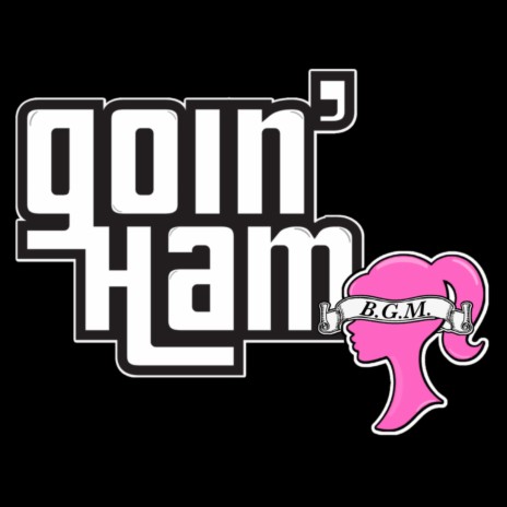 Goin' Ham | Boomplay Music