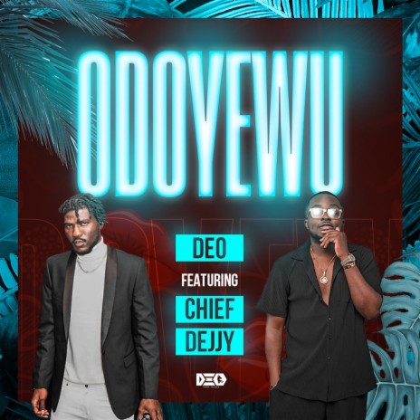 Odoyewu ft. Chief Dejjy