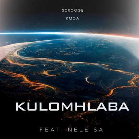 Kulomhlaba ft. Nele SA | Boomplay Music