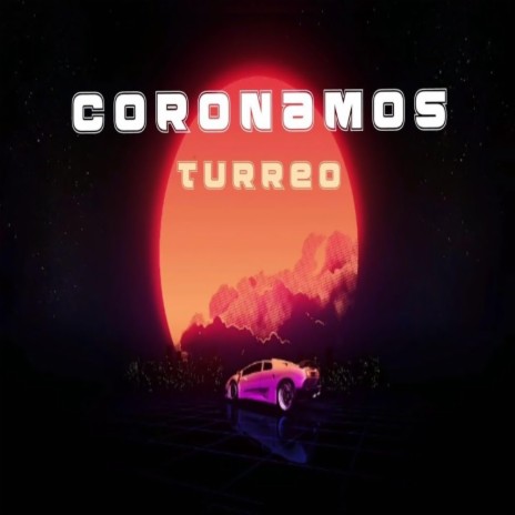 Coronamos (Turreo Edit)