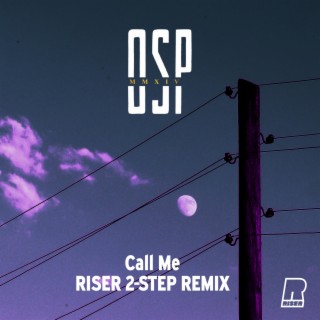 Call Me (RISER 2-Step Remix)