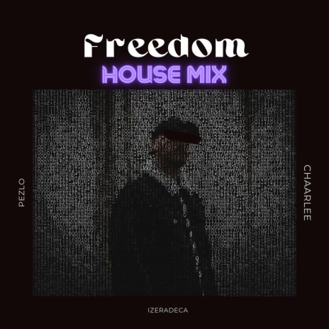 Freedom (House Mix) ft. Chaarlee & Pezlo | Boomplay Music