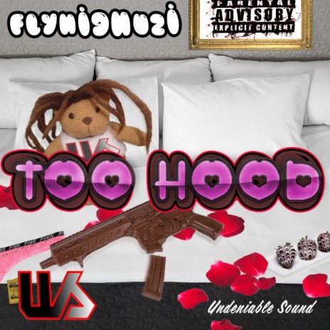 TOO HOOD ft. FLYHIGHUZI | Boomplay Music