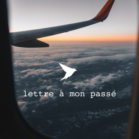 Lettre à mon passé | Boomplay Music