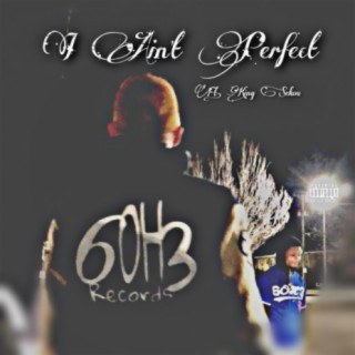 I Ain't Perfect ft. King Sekou lyrics | Boomplay Music