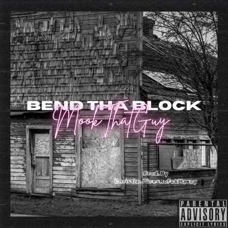 Bend Tha Block | Boomplay Music