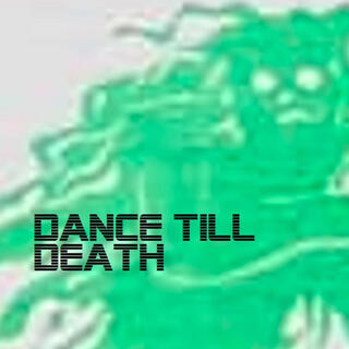 DANCE TILL DEATH (ORIGINAL MIX)