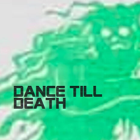 DANCE TILL DEATH (ORIGINAL MIX) | Boomplay Music