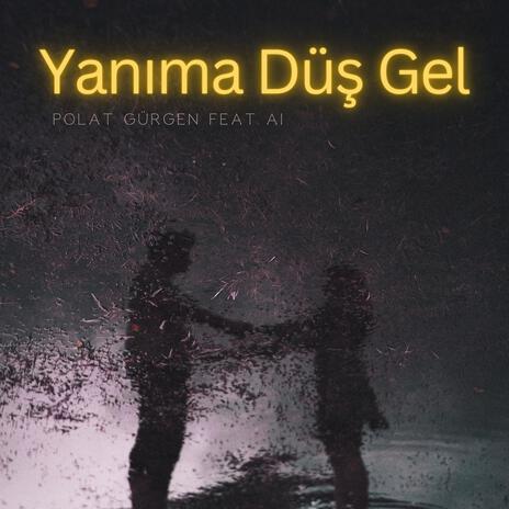 Yanıma Düş Gel | Boomplay Music