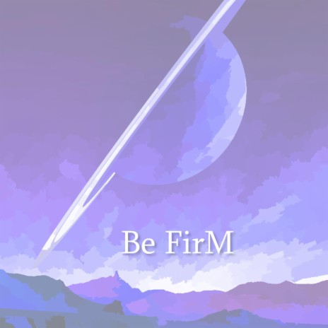 Be FirM | Boomplay Music