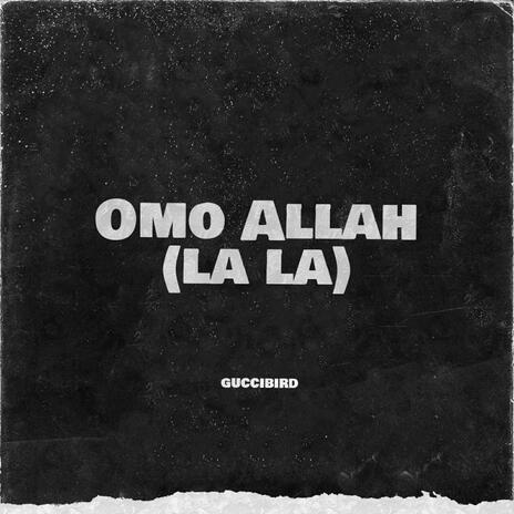 OMO ALLAH(LA LA) | Boomplay Music