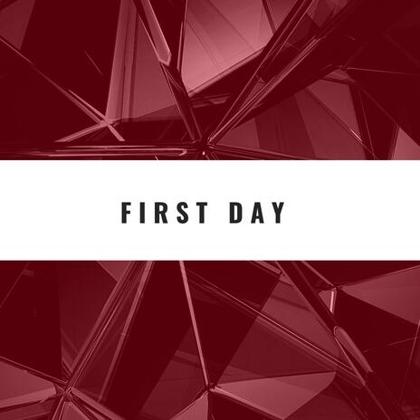 First Day | Boomplay Music