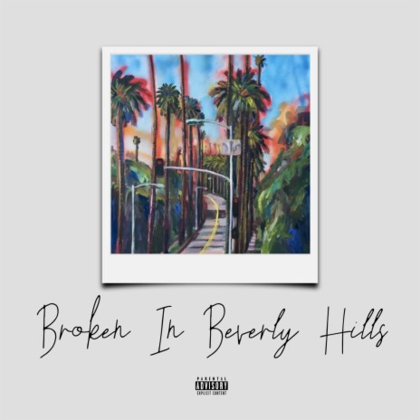 Broken In Beverly Hills | Boomplay Music