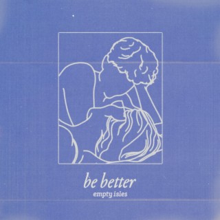 Be Better lyrics | Boomplay Music