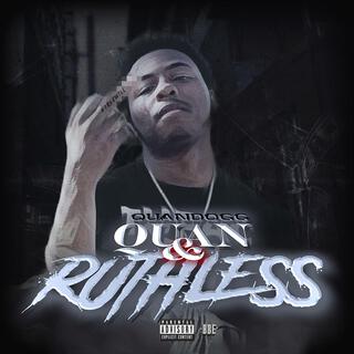 QUAN & RUTHLESS