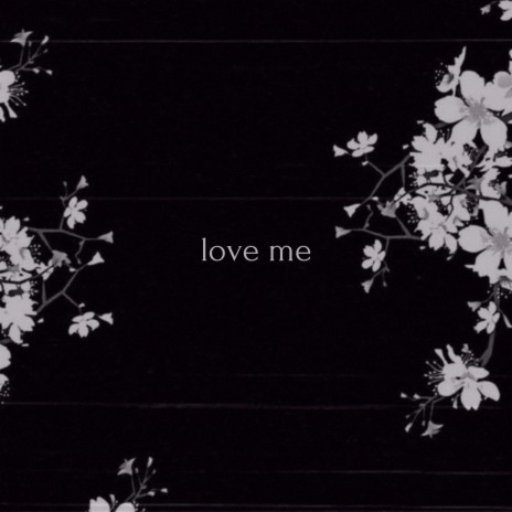 love me | Boomplay Music