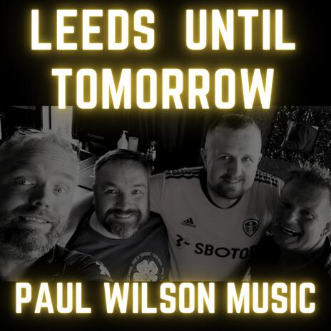 Leeds Until Tomorrow | Boomplay Music