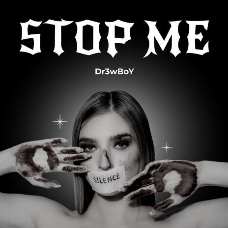 STOP ME | Boomplay Music