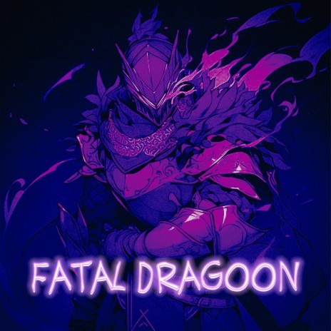 FATAL DRAGOON | Boomplay Music