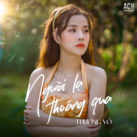 Người Lạ Thoáng Qua | Boomplay Music