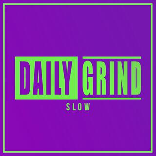 Daily Grind (Slow) (feat. Trippie Redd)