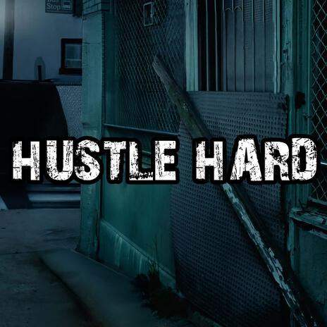 Hustle Hard | Boomplay Music