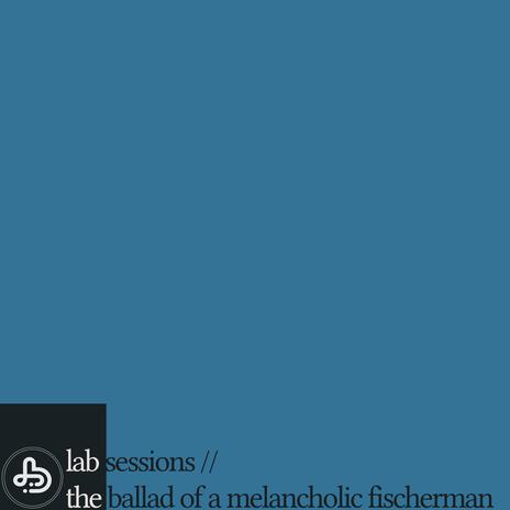 the ballad of a melancholic fischerman | Boomplay Music