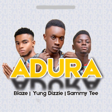 Adura ft. Sammy Tee & Yung Dizzie | Boomplay Music