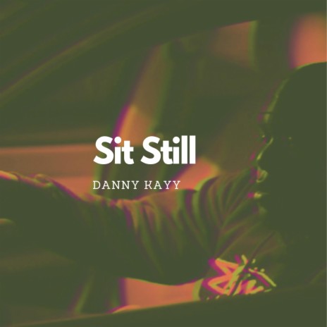 Sit Still | Boomplay Music