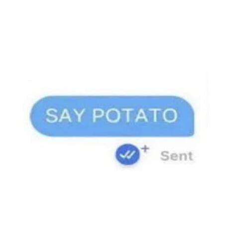 SAY POTATO! | Boomplay Music