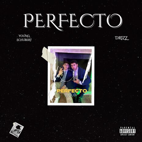 Perfecto ft. Young Schubert | Boomplay Music