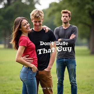 Don't Date That Guy lyrics | Boomplay Music