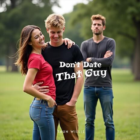 Don't Date That Guy | Boomplay Music