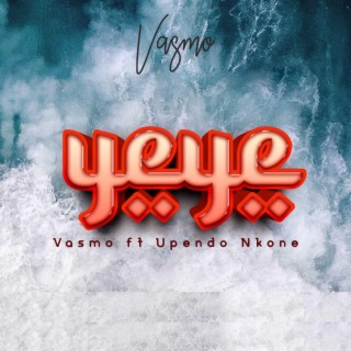 Yeye (feat. Upendo Nkone)