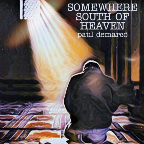 Somewhere South Of Heaven | Boomplay Music